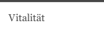 Vitalit&auml;t