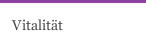 Vitalit&auml;t